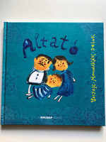 Altató by Havas Katalin / Lullaby poems in Hungarian / Versek - Mondókák - Dalok / Illustrated by Győrfi András rajzaival / Holnap kiadó 2013 / Hardcover (978-9633469774)
