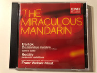  The Miraculous Mandarin / Bartók - Miraculous Mandarin, Dance Suite; Kodaly - Peacock variations / London Philharmonic Choir, The London Philharmonic, Franz Welser-Möst / EMI Classics Audio CD 1993 Stereo / 077775485820