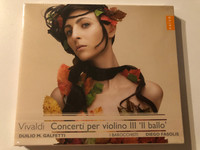 Vivaldi: Concerti Per Violino III 'Il Ballo' - Duilio M. Galfetti, I Barocchisti, Diego Fasolis / Naïve Audio CD / OP 30474