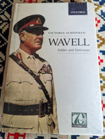 WAVELL Soldier and Statesman  Victoria Schofield  Hardcover  Oxford University Press (9780199405220)