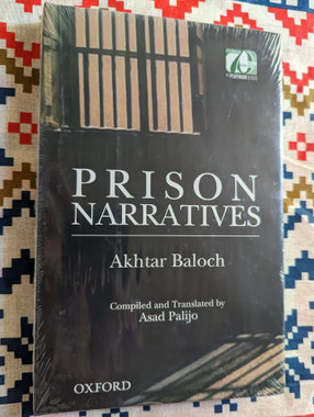 Prison Narratives  Akhtar Baloch  Compiled and Translated by Asad Palijo  Hardcover  Oxford University Press Pakistan (9780199407286)