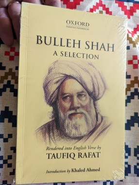Bulleh Shah A Selection  Rendered into English Verse by Taufiq Rafat  Introduction by Khaled Ahmed  Paperback  Oxford University Press Pakistan (9780199402885)