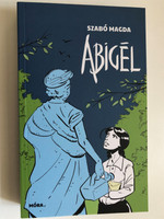 Szabó Magda: Abigél / Hungarian classic novel / Móra könyvkiadó 2023 / 26., felújított kiadás / Paperback / Borítóterv: Németh Gyula (9789636033064)