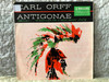 Carl Orff: Antigonae - Scenes IV And V / Philips LP / ABL 3116