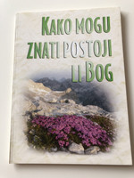 Kako mogu znati Postoji li Bog? / Croatian Language Booklet / How Can I Know There Is a God? / Paperback, 2004 (VI-W1G8-SU94)