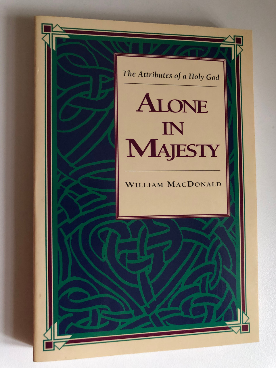 Alone_in_Majesty_by_William_MacDonald_GROW_IN_YOUR_LOVE_AND_UNDERSTANDING_OF_GOD_The_Attributes_of_a_Holy_God_NELSON_PUBLISHERS_Nashville_2__80894.1690600789.1280.1280.JPG (960×1280)