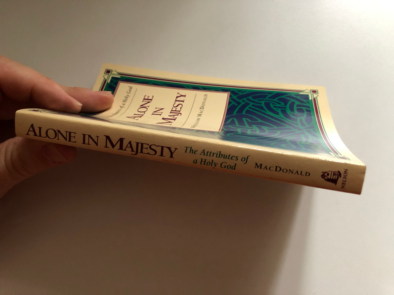 Alone_in_Majesty_by_William_MacDonald_GROW_IN_YOUR_LOVE_AND_UNDERSTANDING_OF_GOD_The_Attributes_of_a_Holy_God_NELSON_PUBLISHERS_Nashville_3__95493.1690600789.1280.1280.JPG (1280×960)