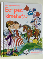 Ec-pec kimehetsz - Népi gyermekmondókák  Szalay Könyvek, 2019  Hardcover (9789634591351)