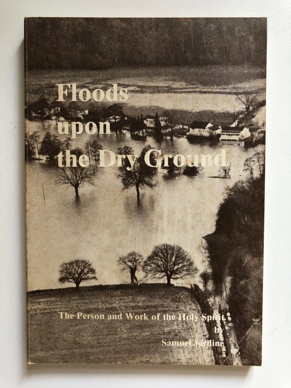 Floods_upon_the_Dry_Ground_THE_PERSON_AND_WORK_OF_THE_HOLY_SPIRIT_by_the_late_Samuel_Jardine_Giving_foundation_and_understanding_to_the_progressive_move_of_the_Holy_Spiri___30498.1691229157.1280.1280.JPG (960×1280)