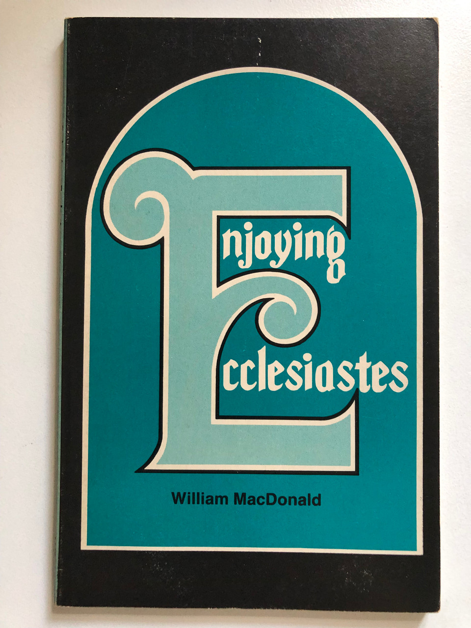 Enjoying_ecclesiastics_by_William_MacDonald_Search_for_Reality_All_Scriptures_quoted_in_this_book_are_from_the_New_American_Standard_Version_Printed_in_the_United_State___16347.1691333336.1280.1280.JPG (960×1280)