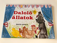 DALOLÓ ÁLLATOK (SINGING ANIMALS) Összeállította FORRAI KATALIN / EDITIO MUSICA BUDAPEST / Terefere Tercsi. Gyermekdalok (Forrai K.) / Zenehallgatás az óvodában. Dallamgyűjtemény óvodák számára (9633307368)