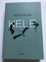 Fekete István: Kele / Móra Könyvkiadó / Paperback (9789634868767)