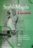 A szemlélők  Author SZABÓ MAGDA  Jaffa Kiadó 2017  Hardcover (9786155715013)