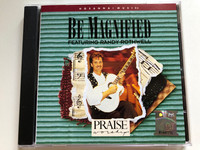BE MAGNIFIED! PRAISE & WORSHIP INTEGRITY MUSIC 1993 / ANOINTED AND POWERFUL WORSHIP EXPERIENCE / WORSHIP LEADER RANDY ROTHWELL (000768005422)