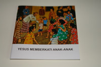 Indonesian – English Bilingual Children’s Bible Story Booklet / Yesus Memberkati Anak-Anak – Jesus say let the little Children come