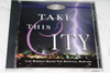 Take This City / Live Worship Songs For Spiritual Warfare / Worship Leaders: Tom McCain, Guy Penrod, Lindell Cooley / Singers: Russell Mauldin, Mike Mellet, Lisa Glasgow, Stephanie Hall, Sara Huffman
