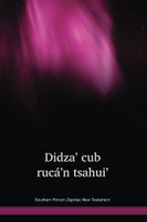 Southern Rincon Zapotec Language New Testament / Didzaʼ cub rucáʼn tsahuiʼ (ZSRNT) / Mexico 