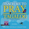 Teach Me to Pray in Tagalog: A Colorful Children's Prayer Book w/English Translations
Large Print
Gerard Aflague