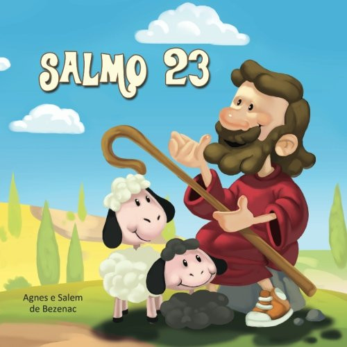 Salmo 23: O Senhor é o meu pastor (A Bíblia para Crianças) (Portuguese  Edition): de Bezenac, Agnes, de Bezenac, Salem, de Bezenac, Agnes:  9781623871031: : Books