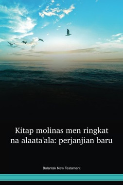 Balantak Language New Testament / Kitap molinas men ringkat na alaata'ala: perjanjian baru (BLZNT) / Indonesia