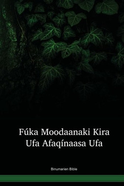Binumarien Language Bible / Fúka Moodaanaki Kira Ufa Afaqínaasa Ufa (BJRNT) / Papua New Guinea / PNG