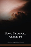 Eastern Bolivian Guaraní New Testament / Nuevo Testamento Guaraní Pe (GUINT) / Bolivia