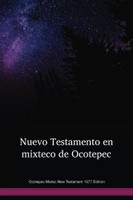 Ocotepec Mixtec Language New Testament 1977 Edition / Nuevo Testamento en mixteco de Ocotepec (MIENT) / Ocotepec Mixtec 1977 Edition / Mexico