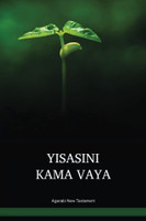 Agarabi Language New Testament / Yisasini Kama Vaya (AGDWBT) / The New Testament in Agarabi / Papua New Guinea