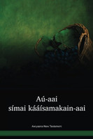 Awiyaana Language New Testament / Aú-aai símai kááisamakain-aai (AUYWBT) / The New Testament in Awiyaana / Papua New Guinea