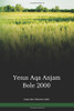 Anjam Language New Testament 2000 / Yesus Aqa Anjam Bole (BOJYAA) / The New Testament in Anjam / Papua New Guinea