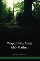 Malei-Hote Language New Testament / Wapômbêŋ Anêŋ Abô Matheŋ (HOTWBT) / The New Testament in Hote / Papua New Guinea