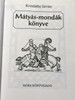 Mátyás-mondák könyve / Writer: Komjáthy István / A Hungarian Matyas History Book / Magyarorszag / Hungary
