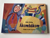 Ákombákom - Zelk Zoltán / HUNGARIAN COLORFULL RHYME BOARD BOOK FOR CHILDREN / Színes lapozó (9789631184112)