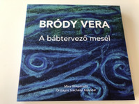 A bábtervező meséi - Bródy Vera / Puppet designer tales / HARDCOVER / HUNGARIAN LANGUAGE EDITION BOOK (9789632006598)