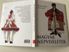 Magyar Népviseletek - Flórián Mária / Illusztrálta Urai Erika / Hardcover / Hungarian Language Book About Famous Traditional Hungarian clothing (9789631179804)
