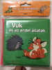 Vuk és az erdei állatok / PANCSOLÓKÖNYVEK / WATERPLAY BOOK / COLORFUL HUNGARIAN LANGUAGE BOOK FOR LITTLE CHILDREN / ILLUSZTRÁCIÓ : MÁLI CSABA / VUK THE LITTLE FOX AND THE ANIMALS (9789634152453)