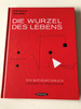 Die Wurzel des Lebens - Ein Mathematikbuch / The (Square)Root of Life - A Mathbook in German language / Clémence Gandillot / Interesting book on the Origins of Mathematics / Pictogram-like illustrations / Hardcover, 2010 (9783836302586)