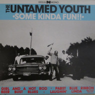 207 UNTAMED YOUTH - SOME KINDA FUN LP (207)