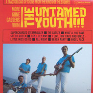 215 UNTAMED YOUTH - MORE GONE GASSERS LP (215)