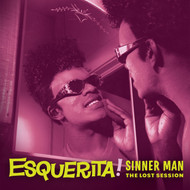 381 ESQUERITA - SINNER MAN: THE LOST SESSION LP (381)