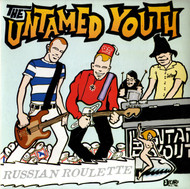 UNTAMED YOUTH - RUSSIAN ROULETTE/MEAN WOMAN