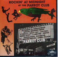 ROCKIN' AT MIDNIGHT AT THE PARROT CLUB (CD 7027)