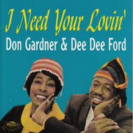 DON GARDNER AND DEE DEE FORD - I NEED YOUR LOVIN' (CD 7116)