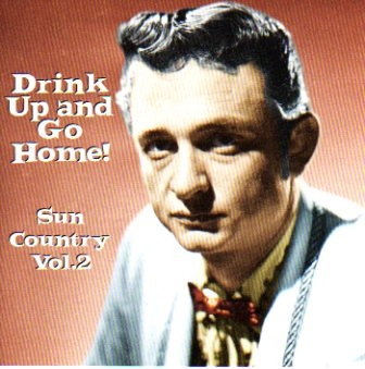 Drink Up And Go Home Sun Country Vol 2 Cd Norton Records C d7 g be thankful you're living drink up and go home. norton records