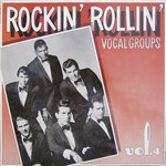 ROCKIN' ROLLIN' VOCAL GROUPS VOL. 4