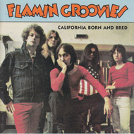 243 FLAMIN GROOVIES - CALIFORNIA BORN AND BRED CD (243)