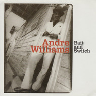 288 ANDRE WILLIAMS - BAIT AND SWITCH CD (288)