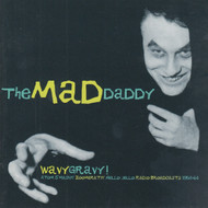300 MAD DADDY - WAVY GRAVY! ATOM SMASHIN' ZOOMERATIN' MELLO JELLO RADIO BROADCASTS 1958-1964 CD (300)