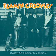 159 FLAMIN GROOVIES - BABY SCRATCH MY BACK / CAROL (159)