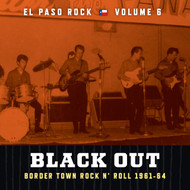 373 VARIOUS ARTISTS - BLACK OUT: EL PASO ROCK VOLUME SIX LP (373)